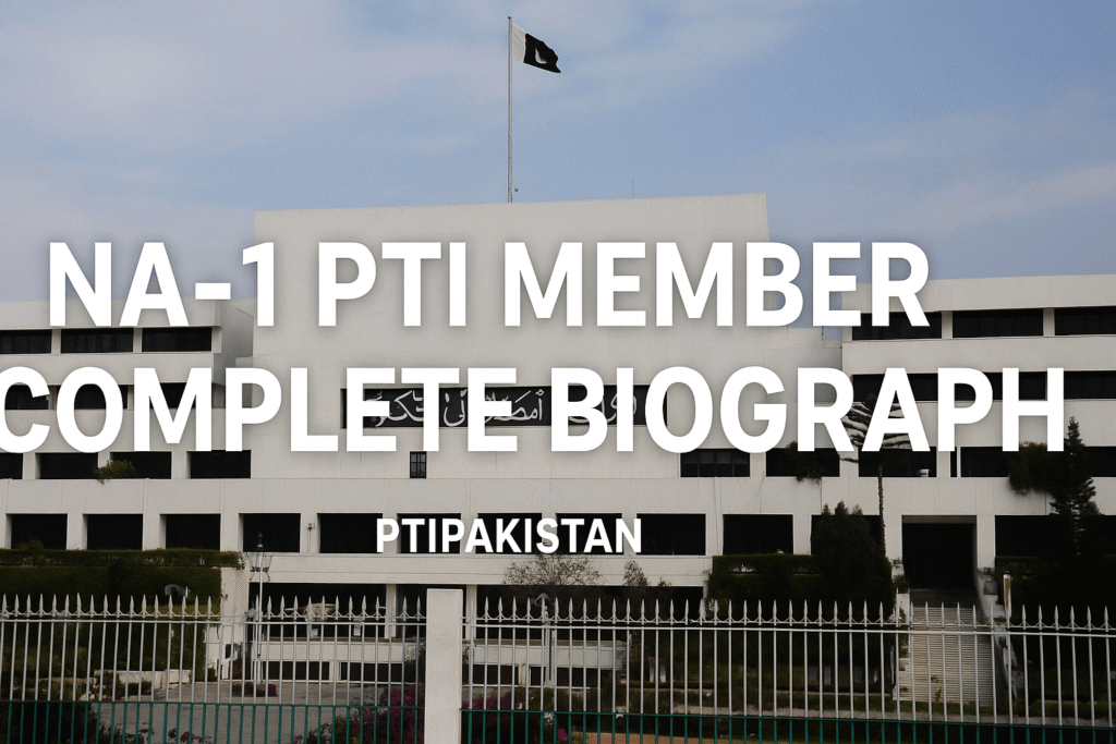 National Assembly of Pakistan with title "PTI Member from NA-1 Complete Biography" and PTIPAKISTAN branding